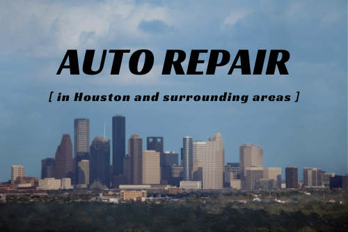 Auto repair in Houston, Tx and surrounding areas above Houston city skyline